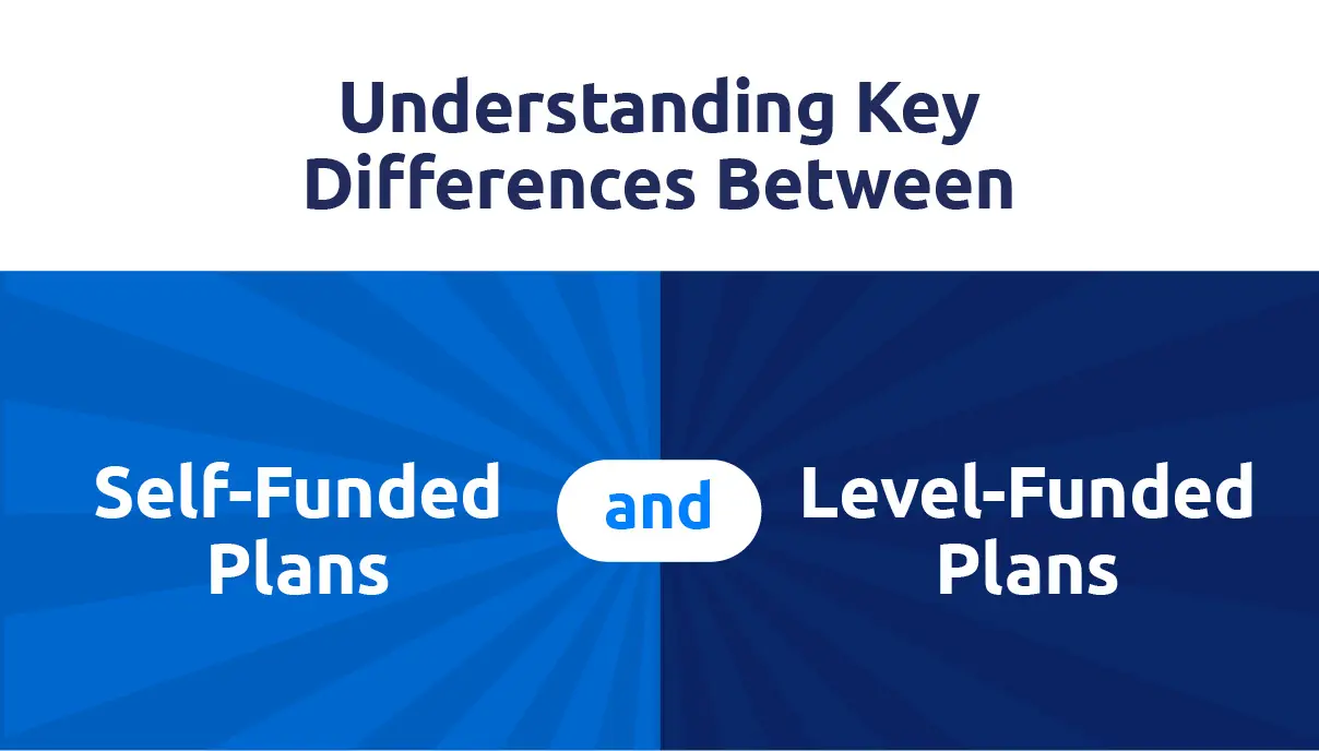 Self-Funded vs. Level-Funded Plans